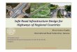 IRF Safe Road Infrastructure Design• Safety in High Speed Roads • Design for Safety in Urban and Rural Roads • Safe Intersection Design • Technology for Managing Traffic &