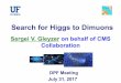 Search for Higgs to Dimuons · DPF Meeting July 31, 2017 Search for Higgs to Dimuons Sergei V. Gleyzer on behalf of CMS Collaboration
