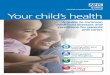 Your child’s health - Ealing CCG · If your child has any of these symptoms you should take immediate action: Acting quickly could save your child’s life. If your child has any