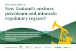 Who does what in New Zealand’s onshore petroleum and minerals regulatory regime? · 2017-09-04 · Who does what in New Zealand’s onshore petroleum and minerals regulatory regime?