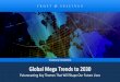 Visionary Innovation Global Mega Trends to 2030 · The Objectives of the “Global Mega Trends to 2030” • To provide clarity on how to effectively approach insight-based perspectivesand