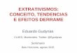 EXTRATIVISMOS: CONCEITO, TENDENCIAS E EFEITOS DERRAMEconflitosambientaismg.lcc.ufmg.br/wp-content/uploads/2015/08/Eduardo... · E EFEITOS DERRAME Eduardo Gudynas CLAES, Montevideo