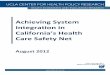 Achieving System Integration in California’s Health …healthpolicy.ucla.edu/publications/Documents/PDF/HCCI...Pourat N, Salce E, Davis AC, Hilberman D. Achieving System Integration