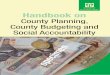 County Planning, County Budgeting and Social Accountability · Kenya’s chosen model of devolution presents citizens with increased opportunities to participate in ... reducing corruption