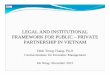 LEGAL AND INSTITUTIONAL FRAMEWORK FOR PUBLIC – …eascongress.pemsea.org/sites/default/files/file_attach/PPT-S3W1-08-DinhTrongThang.pdf2. Discussion over the legal and institutional