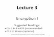 Encryption Ialfchen/teaching/cs134-2019-Fall/slides/LEC3-134.pdf• Decryption: with private key • Digital Signatures: Signing by private key; Verification by public key. i.e., 
