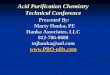 Acid Purification Chemistry Technical Conference 06 Exhibitor... · Acid Purification Chemistry Technical Conference Presented By: Marty Hanka, PE Hanka Associates, LLC 812-786-0688