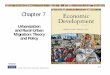 Chapter 7 · 02/02/2016  · 7-2 The Migration and Urbanization Dilemma • As a pattern of development, the more developed the economy, the more urbanized it becomes. • But many
