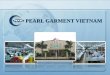 PEARL GARMENT VIETNAM - Ha Haehahae.co.kr/file/vietnam2.pdf · Factory Summary Mr. HWANG JIN JOO(pearlglobal1@pearlglobal.vn) Owner Address E-mail Tel No. / Fax No. Factory name PEARL