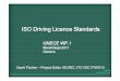 ISO Driving LicenceLicenceStandardsStandards · •ISO/IEC 18013 specifies an “ISO compliant driving licencelicence” ” (() pIDL) that can perform the function of both the IDP