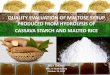 QUALITY EVALUATION OF MALTOSE SYRUP ......QUALITY EVALUATION OF MALTOSE SYRUP PRODUCED FROM HYDROLYSIS OF CASSAVA STARCH AND MALTED RICE SREY THEAVY MSc. In Food Science October 19,