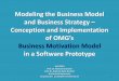 Modeling the Business Model and Business Strategy Conception … · 2019-07-22 · Modeling the Business Model and Business Strategy – Conception and Implementation of OMGs Business