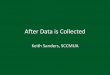After Data is Collected - Michigan Water Environment ... Sanders - MWEA collections seminar.pdf · After Data is Collected Summary •Keep collected data and inventory up to date