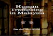 Human Trafficking in Malaysiairep.iium.edu.my/73686/1/73686_Human traffiking in malaysia.pdfList of Cases Barat Estates Sdn Bhd & Anor v Parawakan Al Subramaniam & Ors [2000] 4 MLJ