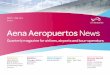 Issue 01 Aena Aeropuertos News · Aena Aeropuertos. News. is the quarterly magazine of Aena Aeropuertos to serve as a link between airlines, tour-operators and airports to keep you