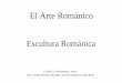 El Arte Románico - Junta de Andalucíaagrega.juntadeandalucia.es/repositorio/29052017/6e/es-an... · 2017-05-29 · Crisis del siglo X Etapa de crecimiento Reforma religiosa Apogeo