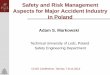 Safety and Risk Management Aspects for Major …...Safety and Risk Management Aspects for Major Accident Industry in Poland Adam S. Markowski Technical University of Lodz, Poland Safety