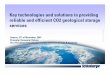 Key technologies and solutions in providing reliable and efficient … · 2008-11-12 · Key technologies and solutions in providing reliable and efficient CO2 geological storage