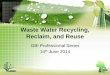 Waste Water Recycling, Reclaim, and Reuse · 2014-06-17 · Waste Water Flow Rates Type of Establishment Population Equivalent Residential 5 per house Commercial : Includes offices,