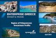 Region of Peloponnese Investment Profile...Korinthia, 3,636 km²by the prefecture of Lakonia and 2,991 km²by the prefecture of Messinia •Key cities include namely Tripoli, Argos,