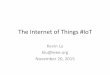 The$Internet$of$Things$#IoT$ · layer for the following interfaces: TAN, PAN wired, PAN standard wireless, LAN sensor. For these interfaces the Continua Alliance has selected the