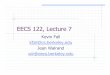 EECS 122, Lecture 7robotics.eecs.berkeley.edu/~wlr/12202/Lecture Slides/lec07.pdf · EECS 122, Lecture 7 Kevin Fall kfall@cs.berkeley.edu Jean Walrand wlr@eecs.berkeley.edu. ... types