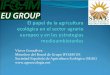 Organic farming’s role European agricultureagroecologia.net/recursos/formacion/2010/formacion... · 2018-01-21 · un papel central como un modelo de buenas prácticas. Apoyo a