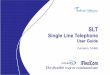 SLT (Single Line Telephone) User Guide (Version 14.66)€¦ · SLT Single Line Telephone User Guide. The flexible way to communicate (Version 14.66) ... Account Code (as required)