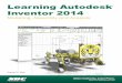 Learning Autodesk Inventor 2014 - SDC Publications...Learning Autodesk Inventor 2014 Modeling, Assembly and Analysis ® ® Better Textbooks. Lower Prices. Randy H. Shih SDC PUBLICATIONS