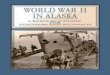 World War II in Alaska - National Park Service...World War II in Alaska United States, Alaskans of Japanese descent were shipped to internment camps in the Lower 48. The fear of sudden