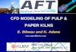 CFD MODELING OF PULP & PAPER KILNSbibeauel/research/papers/... · 2008-12-30 · CFD MODELING OF PULP & PAPER KILNS E. Bibeau and K. Adane 2006 CFD Summit May 22-24, 2006 - Monterey,