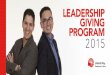 LEADERSHIP GIVING PROGRAM 2015 - United Way of Saskatoon ... · *2015 brings exciting changes to the Leadership Giving Program. The new Bronze entry level, previously known as ‘Leaders