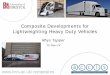 Composite Developments for Lightweighting Heavy …...8/12 Composite Developments and Opportunities Lightweighting Heavy Duty Vehicles Chassis & suspension – 31 % Tractor weight