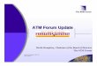ATM Forum Update - ITU · 24/7/2003  · ATM Forum Update Marlis Humphrey, Chairman of the Board of Directors The ATM Forum Work in Progress : ... – SIP ATM SVC Mechanism Interworking