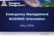 Emergency Management BCERMS Orientation · Conduct HRVA & develop appropriate emergency plan(s) Identify emergency resources (both internal & external) Organize volunteer support