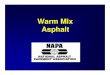 Warm Mix Asphalt - Transportation.orgsp.construction.transportation.org/Documents/Newcomb-WarmMixAsphalt.pdfBitumen Additive How organic additives work. ... paraffin 50/70 + 4 % FT-paraffin