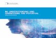 AI: UNDERSTANDING AND HARNESSING THE POTENTIAL · PDF file WHITE PAPER AI: UNDERSTANDING AND HARNESSING THE POTENTIAL WHITE PAPER 04 05 AI: UNDERSTANDING AND HARNESSING THE POTENTIAL