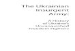 The Ukrainian Insurgent Army · The struggle of the Ukrainian Insurgent Army was a manifestation of the Ukrainian liberation movement in the twentieth century. As was the case