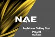 Lochinvar Coking Coal Project · Lochinvar Scoping Study Update - Summary . NAE owns 100% of Lochinvar, a low cost coking coal project, ideally located to supply UK and European steel