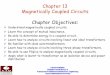 Chapter 13 Magnetically Coupled Circuits Chapter Objectivespayamzarbakhsh.com/.../PDF/Magnetically-Coupled-Circuits.pdf · 2017-12-02 · Eeng 224 ‹#› Chapter 13 Magnetically