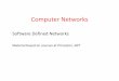 Software Defined Networks - courses.cs.washington.edu · 2017-05-15 · (Too) many task-specific control mechanisms – Routing, addressing, access control, QoS – No modularity,