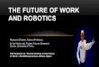 The Future of Work and Robotics - European Agency for ... · FOP Seminar on “Review Articles in the Future of Work”, ... THE FUTURE OF WORK AND ROBOTICS. EU ROBOTICS STRATERGY