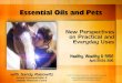 Essential Oils and Pets - One Heart Healing Center...2 Essential Oils and Pets: New Perspectives on Practical and Everyday Uses 1. The What, Where, And How of Using EO’s for Everyday