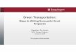 Green Transportation - WSU Energy Program Transportation...Webinar Agenda 1. Introduction 2. Current grant and funding opportunities 3. Nuts & Bolts: A Primer of Grants Funding and