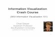 Information Visualization Crash Coursepoloclub.gatech.edu/cse6242/2016fall/slides/CSE6242-5... · 2016-09-15 · Information Visualization Crash Course Chad Stolper Assistant Professor