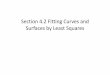 Section 4.2 Fitting Curves and Surfaces by LeastSurfaces ...mduan/stat3411/ch4_2.pdf · Surfaces by LeastSurfaces by Least Squares . ... quadratic polynomial is under‐fitting the