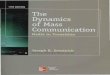 Dynamics of Mass Communication - Bibliothek · Communication 1 Chapter 1 Communication: Mass and Other Forms 2 The Communication Process 4 Encoding: Transmitting the Message 4 Decoding: