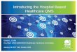 Introducing the Hospital Based Healthcare QMS · The Hospital-Based Healthcare QMS structure: The QMS Model can be used most effectively once its overarching structure is completely