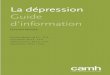 La dépression Guide d’information - CAMH · • la dépression qui se déclare durant l’adolescence ; • certains types de dépression (dépression atypique, trouble affectif
