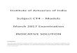Subject CT4 Models March 2017 Examination INDICATIVE SOLUTION · 2017-06-21 · Institute of Actuaries of India Subject CT4 – Models March 2017 Examination INDICATIVE SOLUTION Introduction